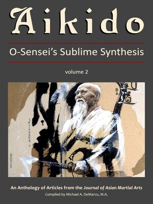 cover image of Aikido: O-Sensei's Sublime Synthesis, Volume 2
